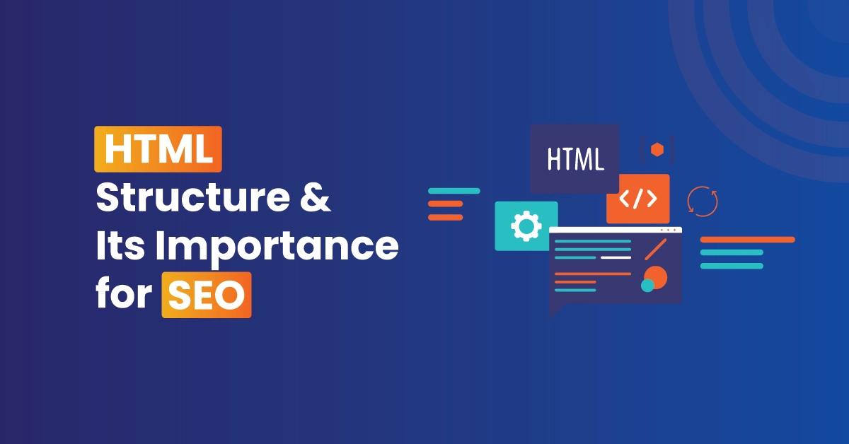 HTML Structure and Its Importance for SEO