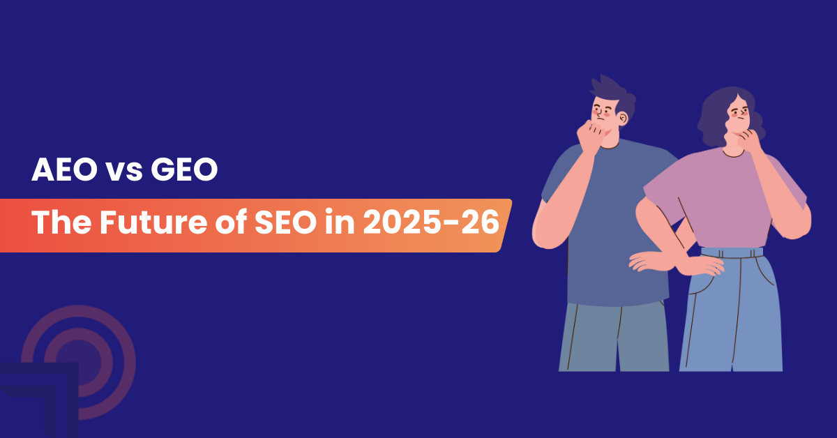 AEO vs GEO: The Future of SEO in 2025-26