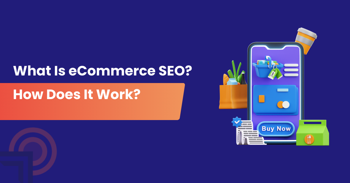 What Is eCommerce SEO and How Does It Work?