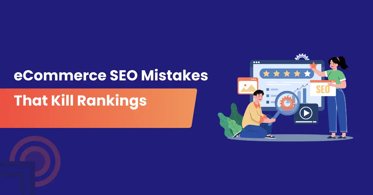 Common eCommerce SEO Mistakes That Kill Rankings