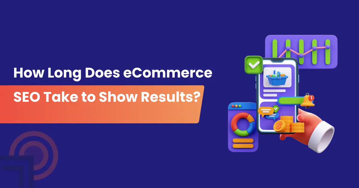 How Long Does eCommerce SEO Take to Show Results?